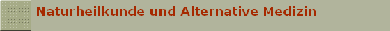 Naturheilkunde und Alternative Medizin